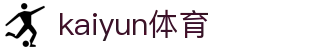 开云中国官方网站 - Kaiyun 官网入口